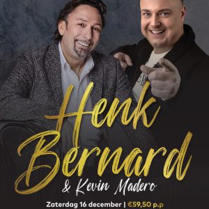 Henk Bernard en Kevin Madero - 16 dec '23 - incl. 3 gangendiner | Aanvang 18:30 uur