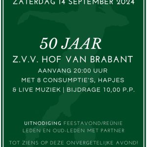 50 jaar Z.V.V. Hof van Brabant - 14 September 2024 - 20:00 uur | incl. 8 consumpties & hapjes