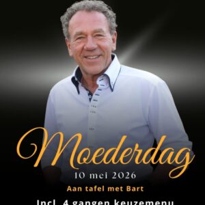 Aan tafel met Bart (Moederdag) - 10 mei '26 - incl. 4 gangen keuzemenu - excl. drank | aanvang 15.00 uur
